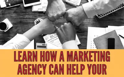 Learn How A Marketing Agency Can Help Your Business Grow
