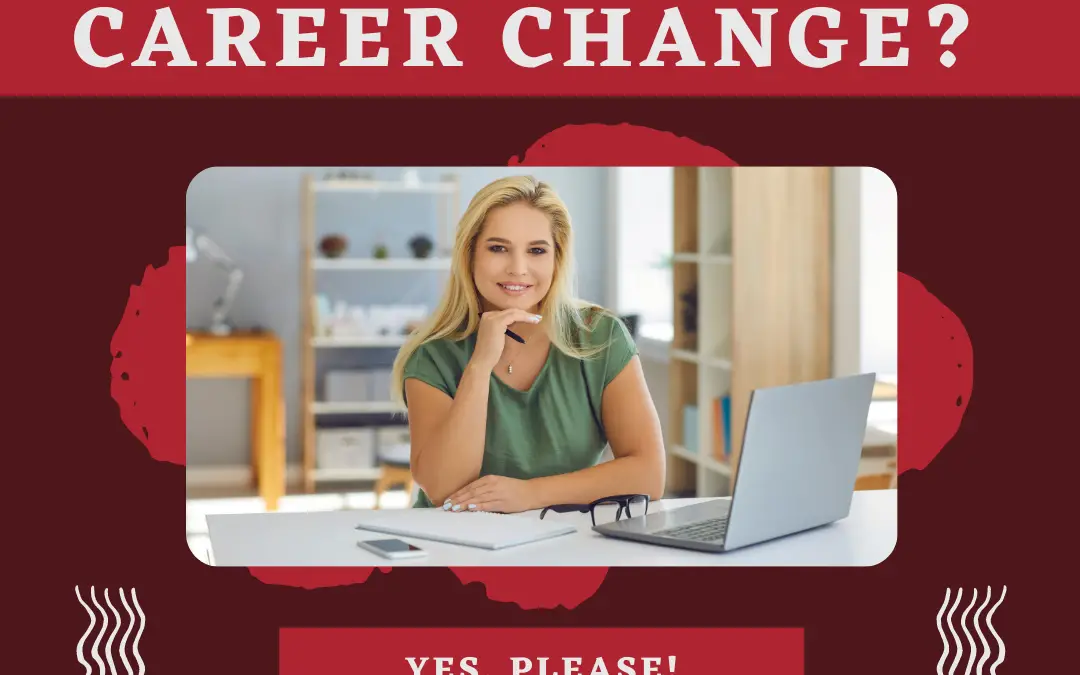 A Career Change? Yes, Please!