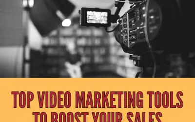 Top Video Marketing Tools to Boost Your Sales