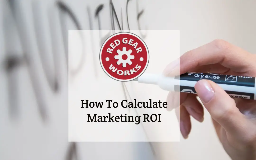 How To Calculate Marketing ROI