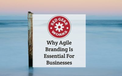 Why Agile Branding Is Essential For Businesses