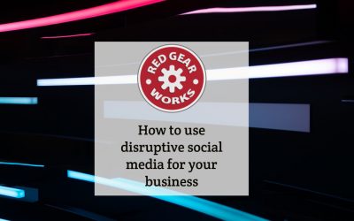 How to use disruptive social media for your business