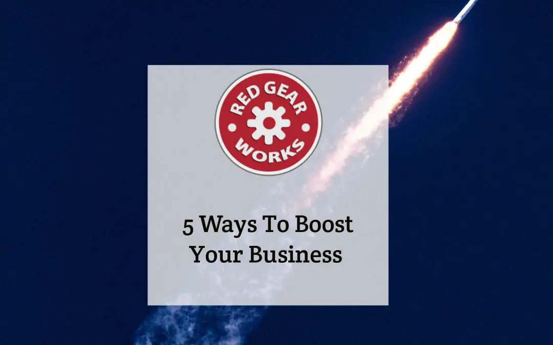 5 Ways To Boost Your Business