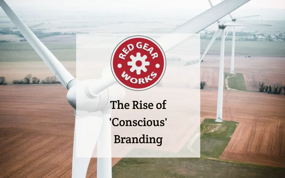 The Rise of ‘Conscious’ Branding
