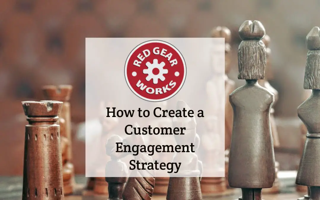 How to create a customer engagement strategy