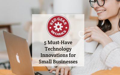 5 Must-Have Technology Innovations for Small Businesses