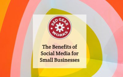 The Benefits of Social Media for Small Businesses