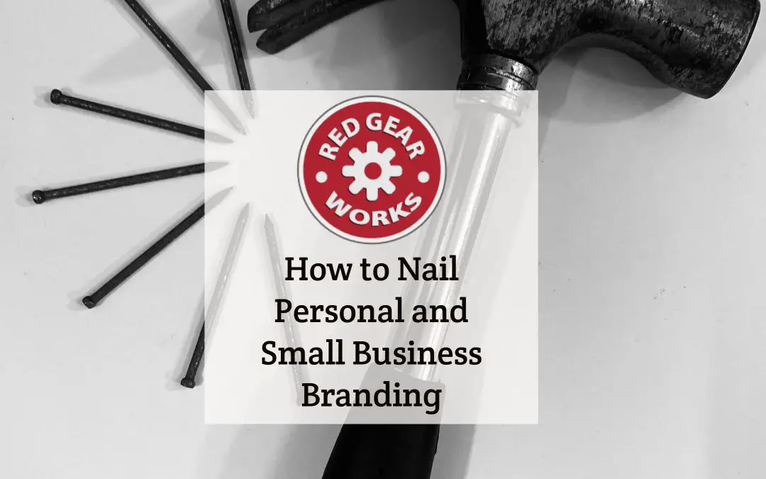 How to Nail Personal and Small Business Branding