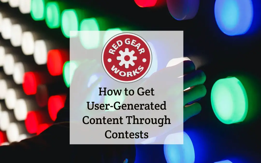 How to Get User-Generated Content Through Contests
