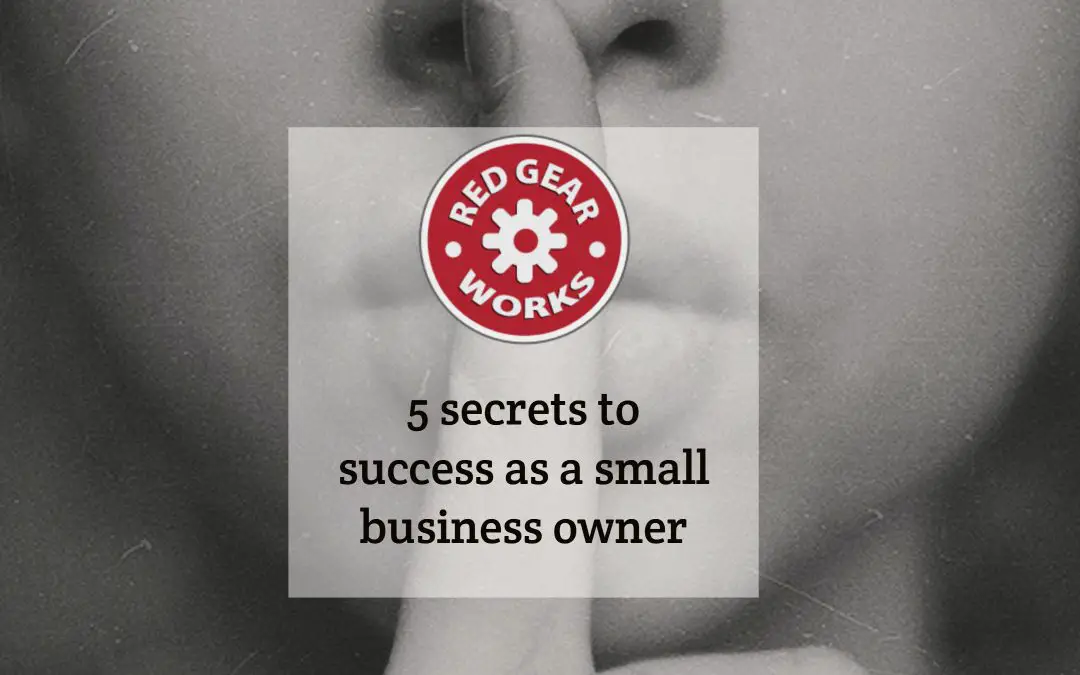 5 secrets to success as a small business owner