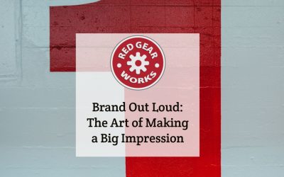 Brand Out Loud: The Art of Making a Big Impression
