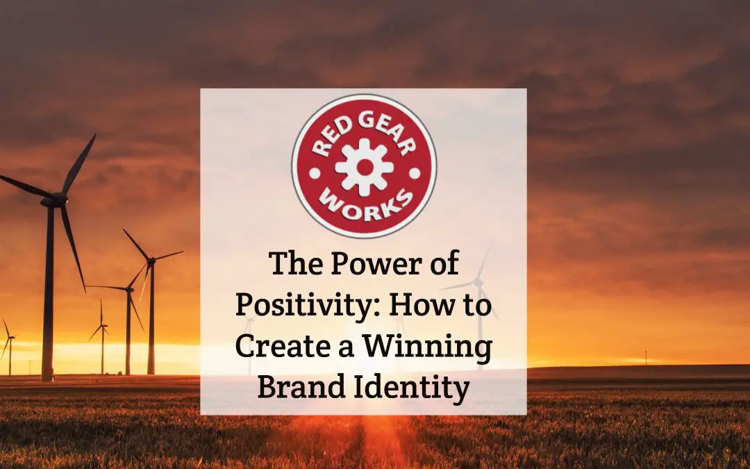 The Power of Positivity: How to Create a Winning Brand Identity